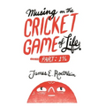 Musing on the Cricket Game of Life - Part 1 1/2