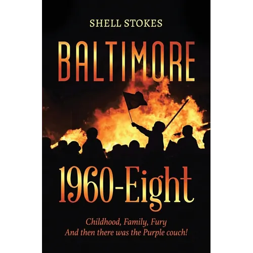 Baltimore 1960-Eight: Childhood, Family, Fury And then there was the Purple couch!