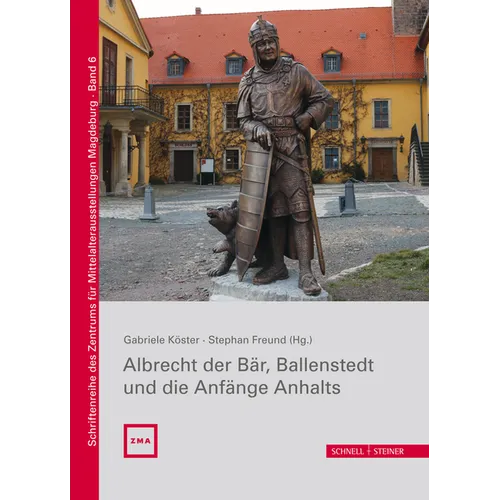 Albrecht Der Bar, Ballenstedt Und Die Anfange Anhalts