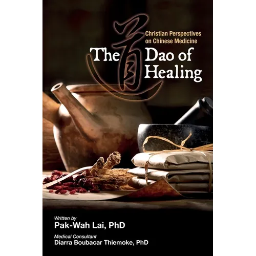 The Dao of Healing: Christian Perspectives on Chinese Medicine