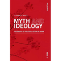 Myth and Ideology: An Essay on Philosophy of Political Action in Japan