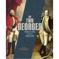 The Two Georges: Parallel Lives in an Age of Revolution