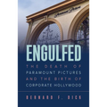 Engulfed: The Death of Paramount Pictures and the Birth of Corporate Hollywood