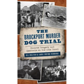 Brockport Murder Dog Trial: Bizarre Tragedy and Spectacle on the Erie Canal