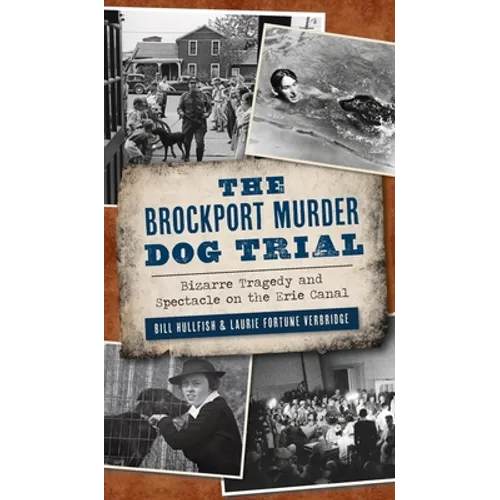 Brockport Murder Dog Trial: Bizarre Tragedy and Spectacle on the Erie Canal