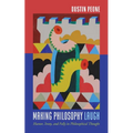 Making Philosophy Laugh: Humor, Irony, and Folly in Philosophical Thought