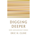 Digging Deeper: How Archaeology Works