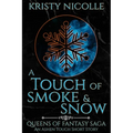 A Touch of Smoke and Snow: An Ashen Touch Prequel