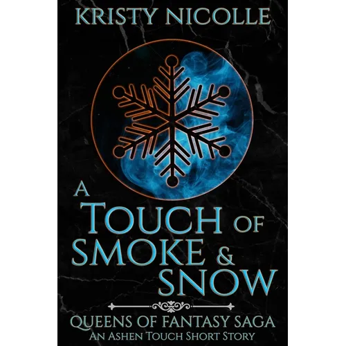 A Touch of Smoke and Snow: An Ashen Touch Prequel