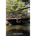 A Poet Sings of Freedom, Love and Life.