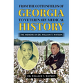 From the Cottonfields of Georgia to VeterinaryMedical History, The Memoir of Dr. William T. Watson
