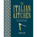The Italian Kitchen: More Than 80 Delicious Recipes, from Antipasti to Zabaglione