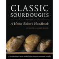 Classic Sourdoughs: A Home Baker's Handbook