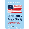 (Des)Hacer Las Américas: Una Crónica Real Desde Estados Unidos / (Un)Making the Americas