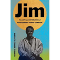 Jim: The Life and Afterlives of Huckleberry Finn's Comrade