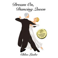 Dream On, Dancing Queen