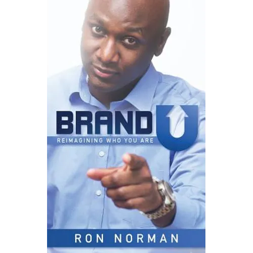 Brand U!: Reimagining Who You Are
