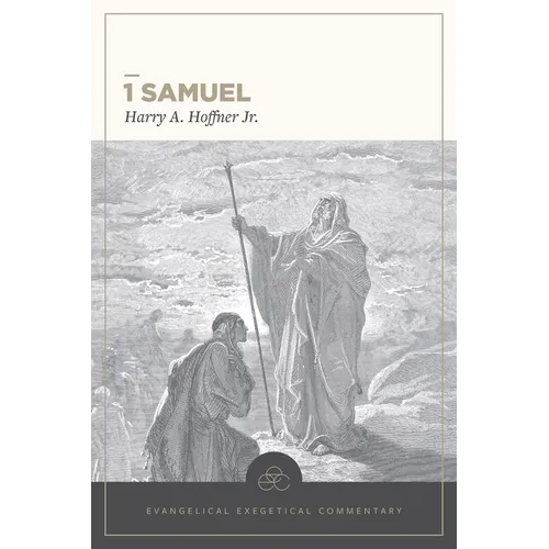 1 Samuel: Evangelical Exegetical Commentary