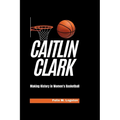 Caitlin Clark: Making History in Women's Basketball