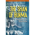 The Shan of Burma: Memoirs of a Shan Exile