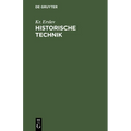Historische Technik: Die Historische Untersuchung in Ihren Grundzügen Dargestellt