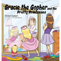 Gracie the Gopher and the Pretty Princesses