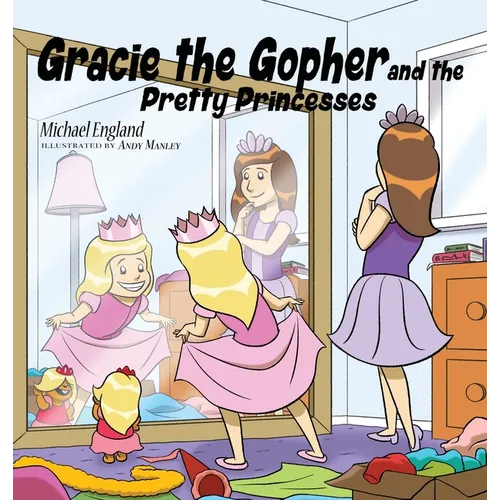 Gracie the Gopher and the Pretty Princesses