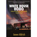 White House Hobo: Diaries from my time on the Cinder Trail