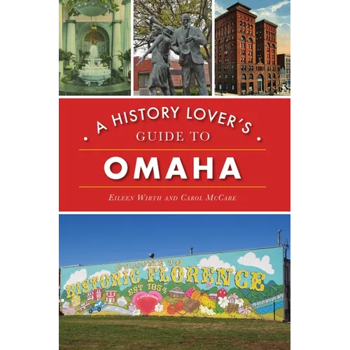 A History Lover's Guide to Omaha