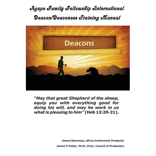 Agape Family Fellowship International Deacon/Deaconess Training Manual: For The Equipping of the Saints