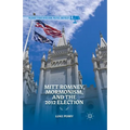 Mitt Romney, Mormonism, and the 2012 Election