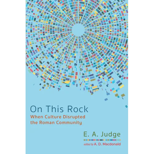 On This Rock: When Culture Disrupted the Roman Community