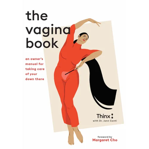 The Vagina Book: An Owner's Manual for Taking Care of Your Down There