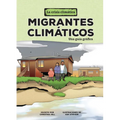 Migrantes Climáticos (Climate Migrants): Una Guía Gráfica (a Graphic Guide)