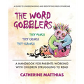 The Word Gobblers: A Handbook for Parents Working with Children Struggling to Read
