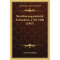 Bevolkerungsstatistik Schwedens, 1750-1900 (1907)