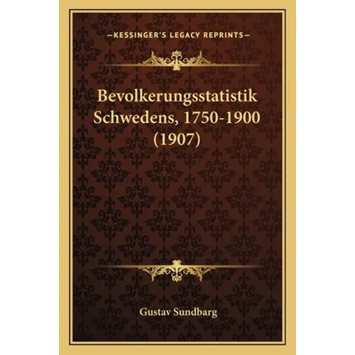 Bevolkerungsstatistik Schwedens, 1750-1900 (1907)
