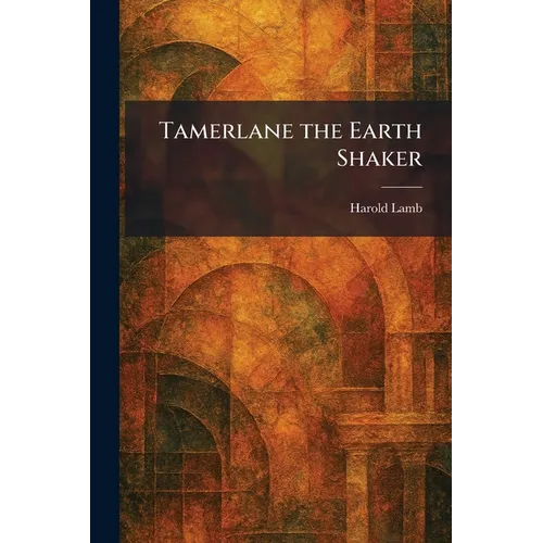 Tamerlane the Earth Shaker