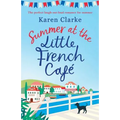Summer at the Little French Cafe: The perfect laugh out loud romance for summer