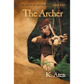 The Archer: Book Two in The Arrow Of Artemis Series