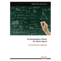 An Interpolation Theory for Metric Spaces: An Introductory Approach