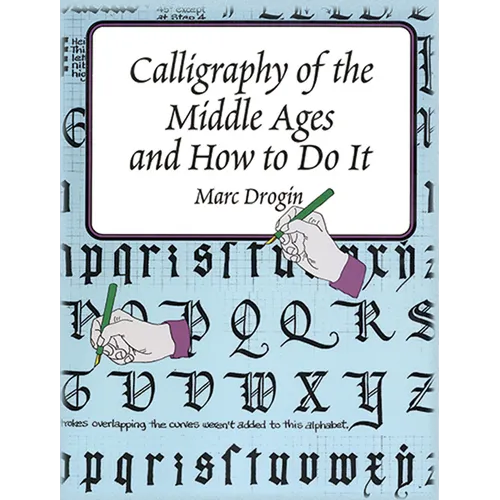 Calligraphy of the Middle Ages and How to Do It