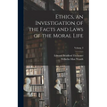 Ethics, an Investigation of the Facts and Laws of the Moral Life; Volume 3