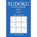 Sudoku Puzzle Book: [2017 Edition] Easy Volume 3-300 Puzzles