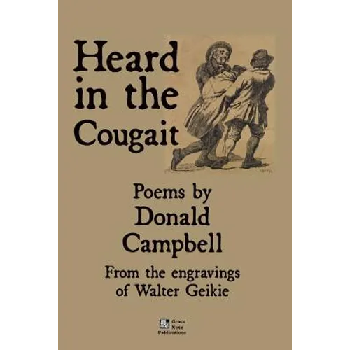 Heard in the cougait: Poems by Donald Campbell from the engravings of Walter Geikie