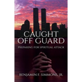 Caught Off Guard: Preparing for Spiritual Attack