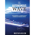 The Autonomous Wave. the Rise and Impact of Autonomous Ships and Autonomous Ship Management Companies