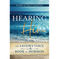 Hearing Him Through the Book of Mormon