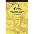 Theatre of Fire: Special Effects in Early English and Scottish Theatre