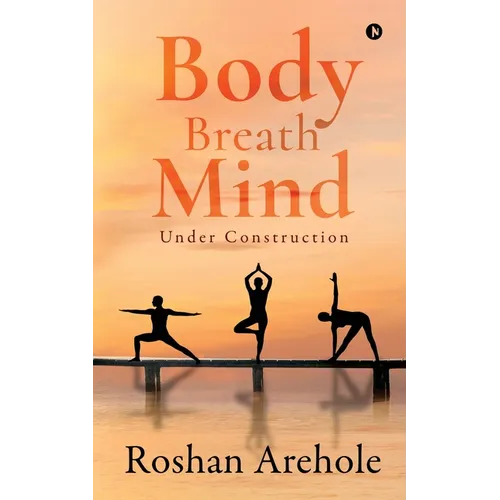 Body, Breath, Mind: Under Construction